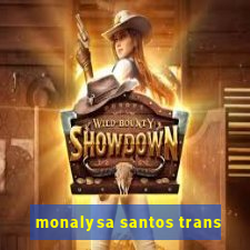 monalysa santos trans